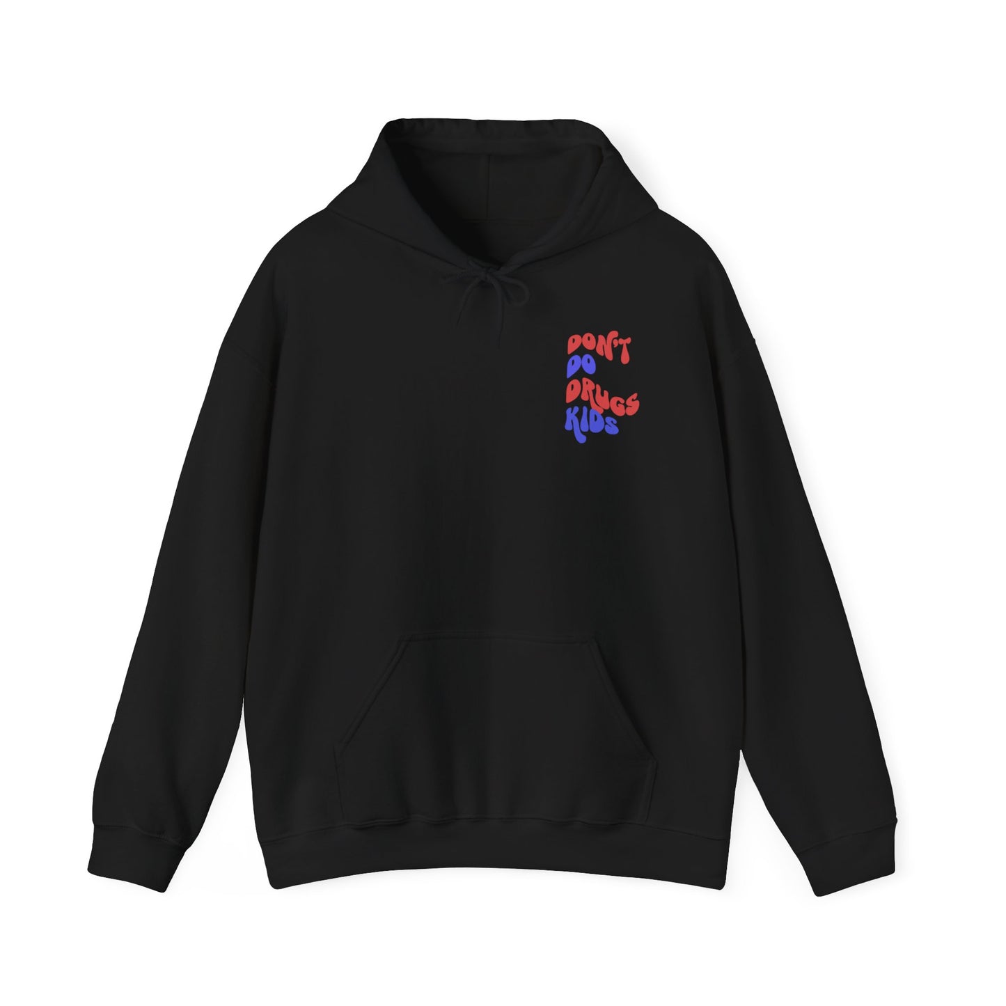 Don't Do Drugs Kids- Official Hoodie